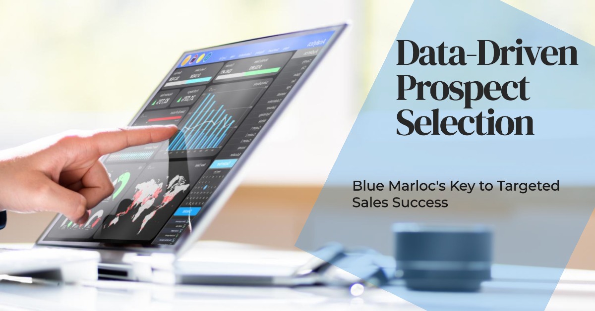 Data-Driven Prospect Selection Blue Marloc's Key to Targeted Sales Success