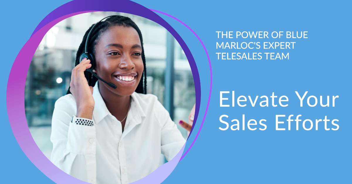 Elevate Your Sales Efforts: The Power of Blue Marloc's Expert Telesales Callers