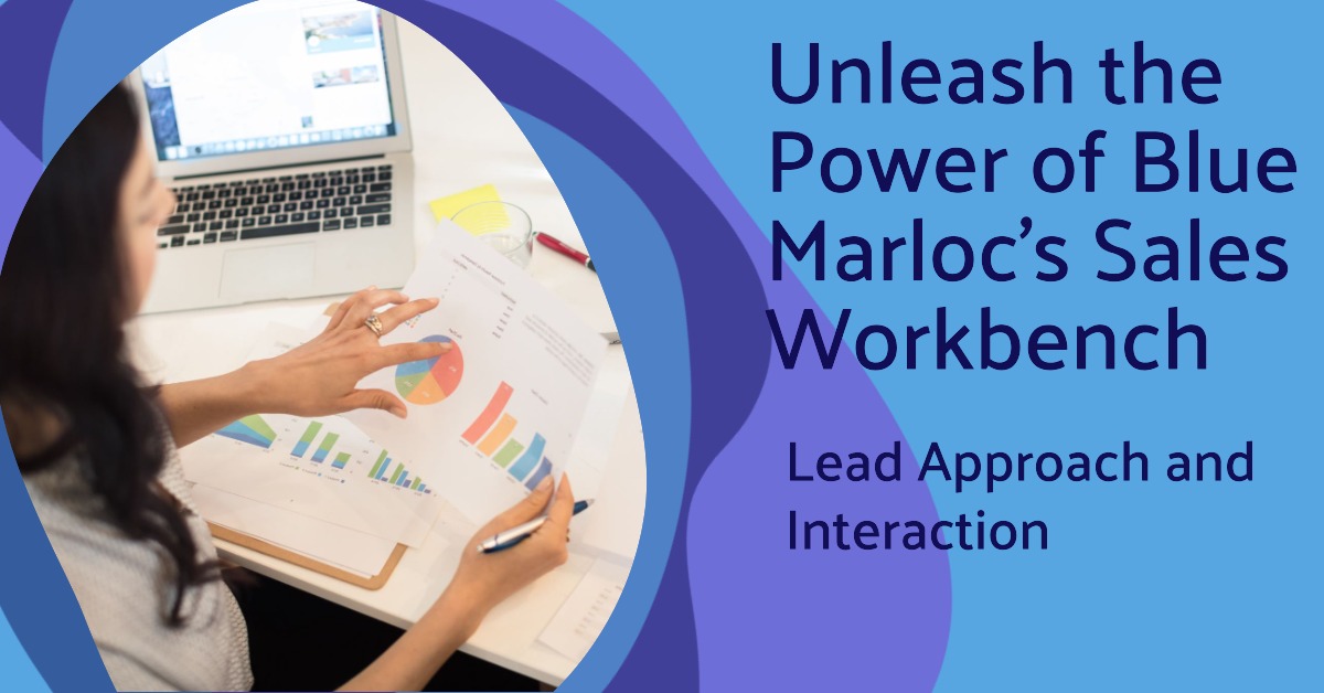 Lead Approach and Interaction Unleashing the Power of Blue Marloc's Sales Workbench