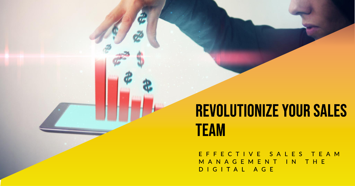 Effective Sales Team Management in the Digital Age