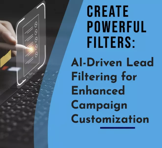 Create Powerful Filters: AI-Driven Lead Filtering for Enhanced Campaign Customization