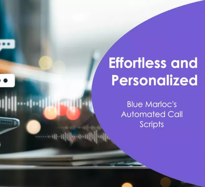 Effortless and Personalized: Blue Marloc's Automated Call Scripts