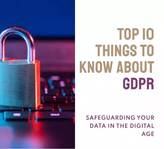 Top 10 Things You Need to Know about GDPR Safeguarding Data