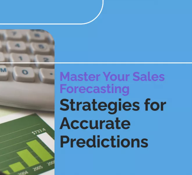 Mastering Sales Forecasting: Strategies for Accurate Predictions