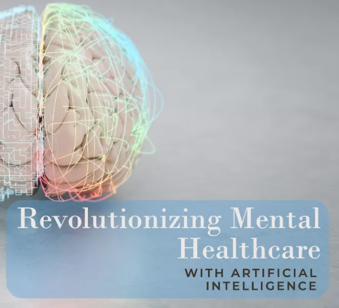 AI and Mental Health: Revolutionizing Mental Healthcare with Artificial Intelligence